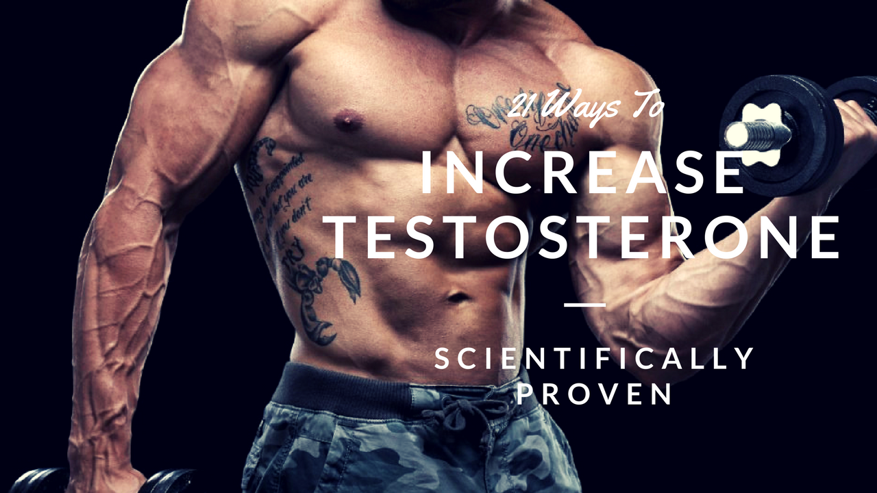 21 Ways to Increase your Testosterone Levels