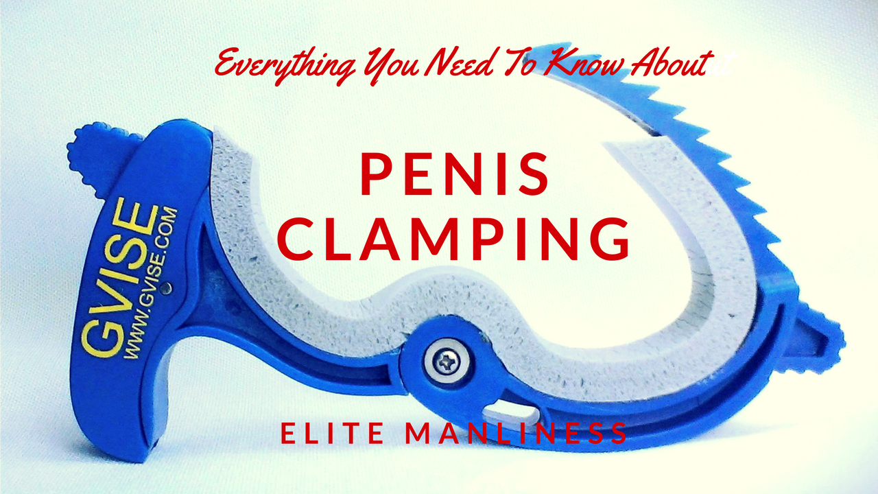 Everything You Need To Know About Penis Clamping